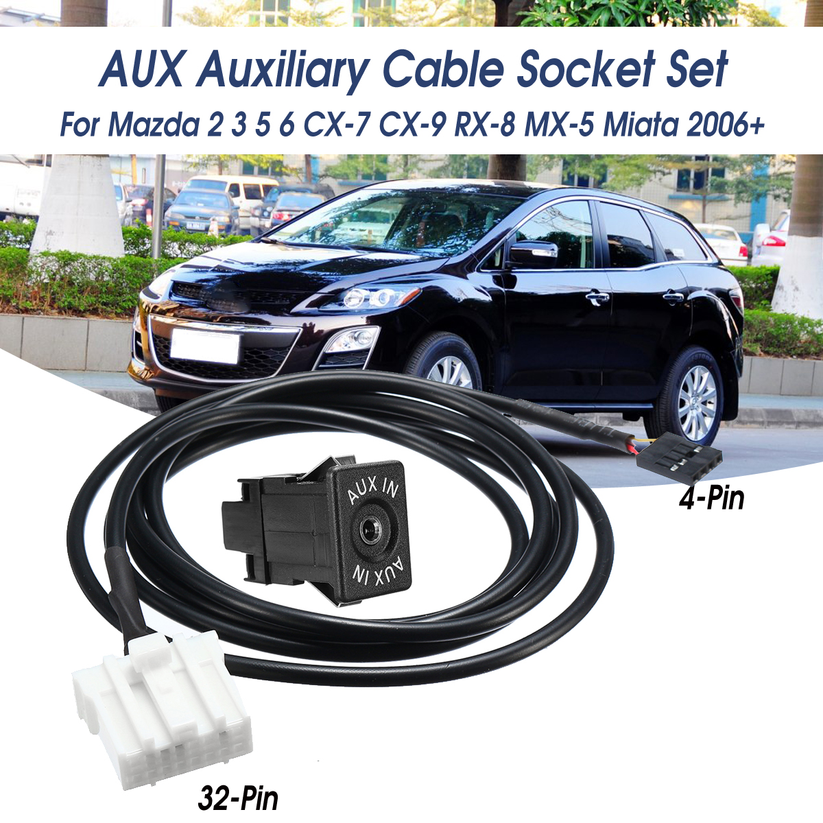 Car-Stereo-AUX-Auxiliary-Cable-Socket-Set-32Pin-4Pin-Connector-For-Mazda-2-3-5-6-CX-7-CX-9-RX-8-MX-5-1674781