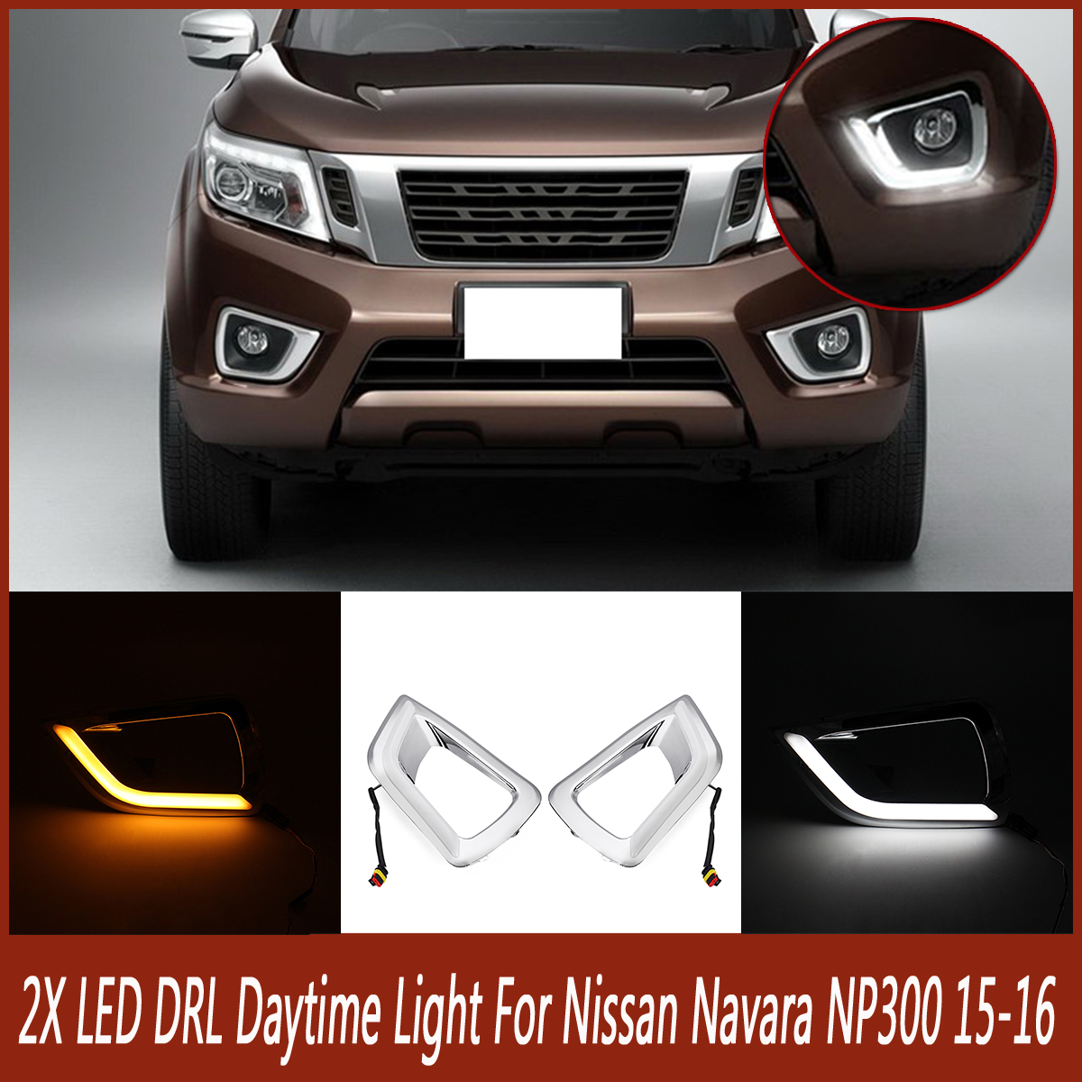 2pcs-LED-Switchback-DRL-Daytime-Running-Lights-Fog-Lamps-For-Nissan-Navara-NP300-2015-16-1274367