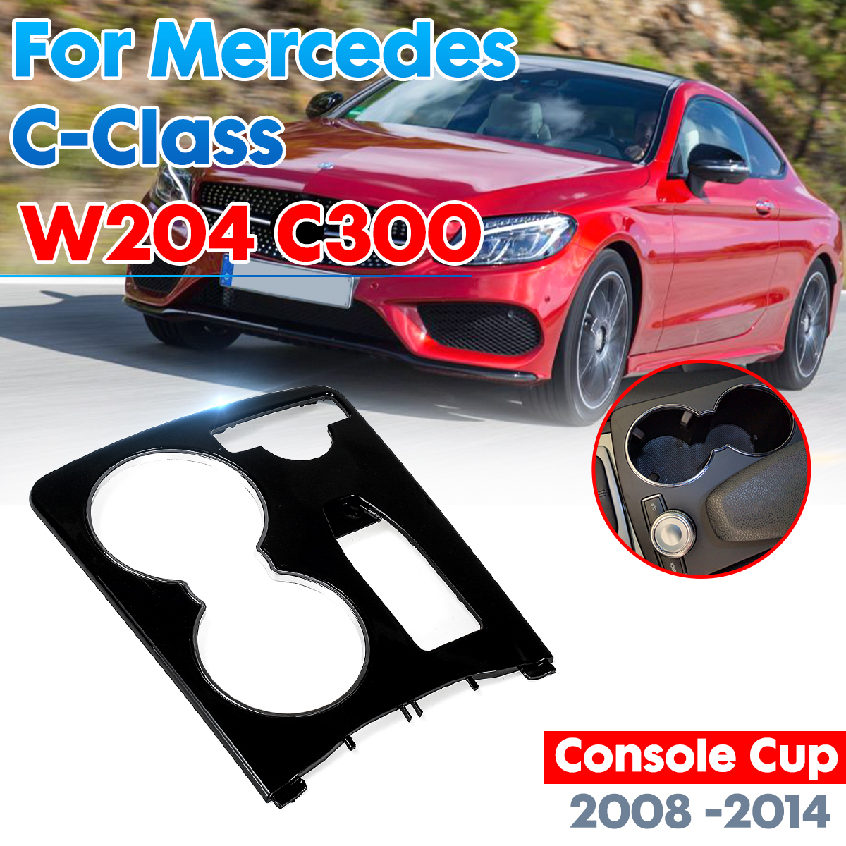 Glossy-Black-Console-Car-Cup-Holder-Trim-Cover-For-Mercedes-C-Class-W204-C300-1551175