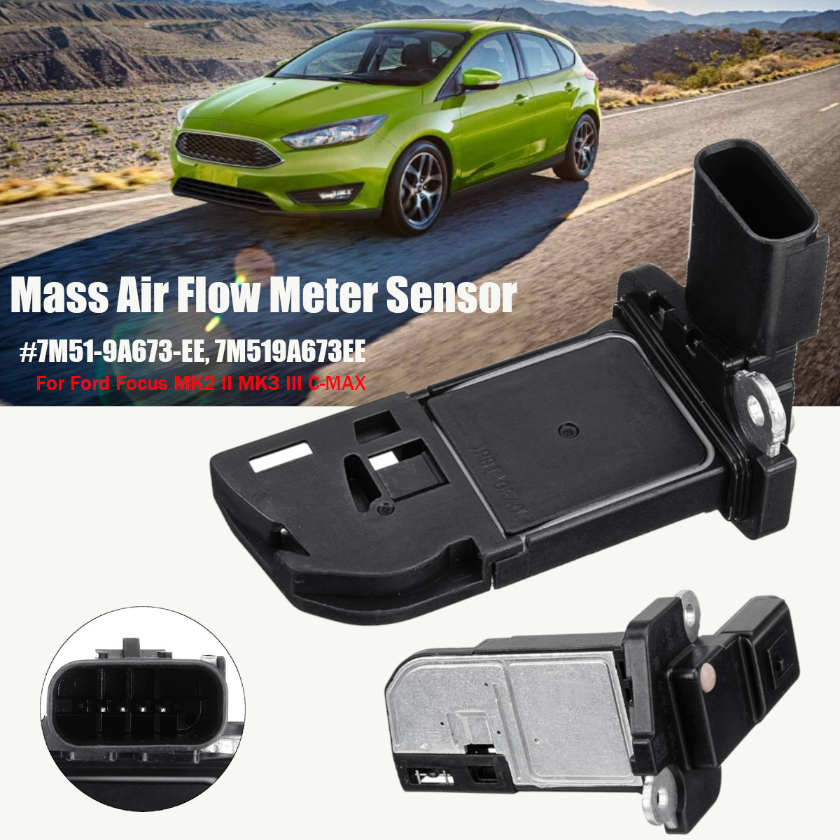 Mass-Air-Flow-Sensor-7M51-9A673-EE-for-Ford-Focus-MK2-II-MK3-III-C-MAX-1334756