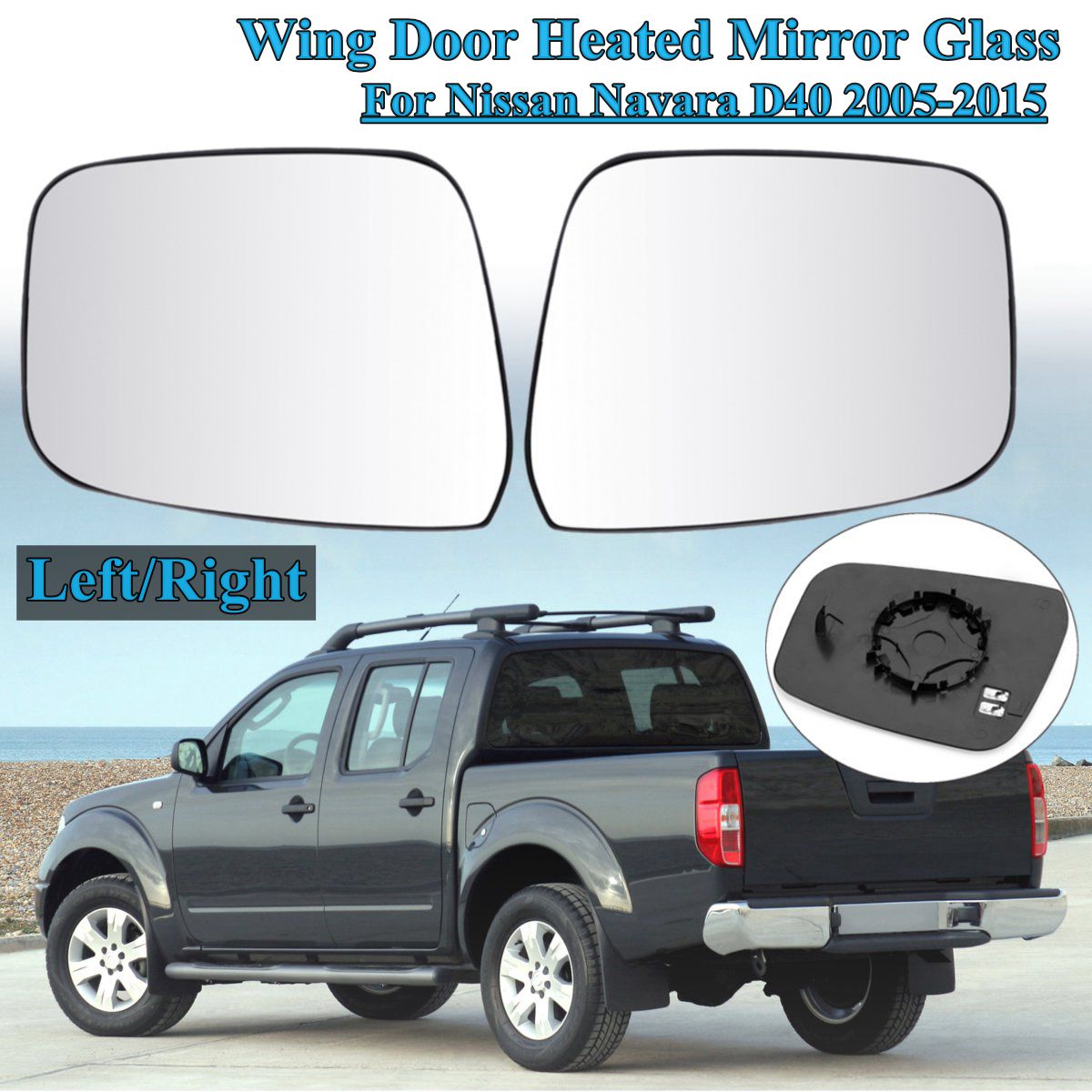 LeftRight-Electric-Wing-Door-Heated-Mirror-Glass-For-Nissan-Navara-D40-2005-2015-1725991