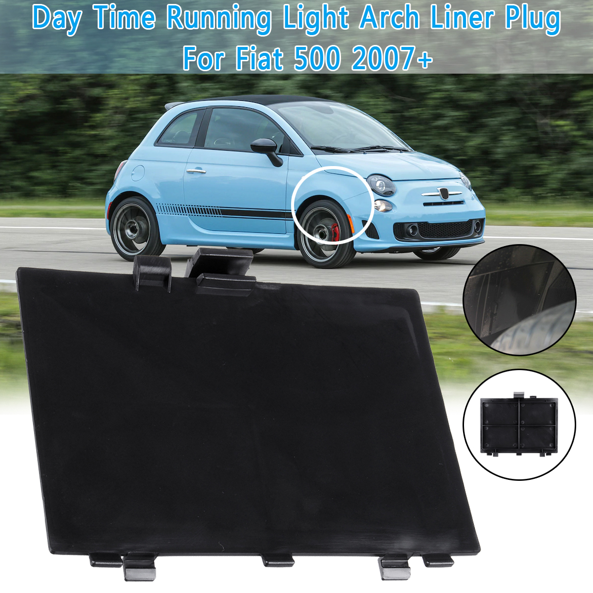 Daytime-Running-Lights-Access-Door-in-Wheel-Arch-Liner-Plug-Cover-71752114-For-Fiat-500-2007-1565629