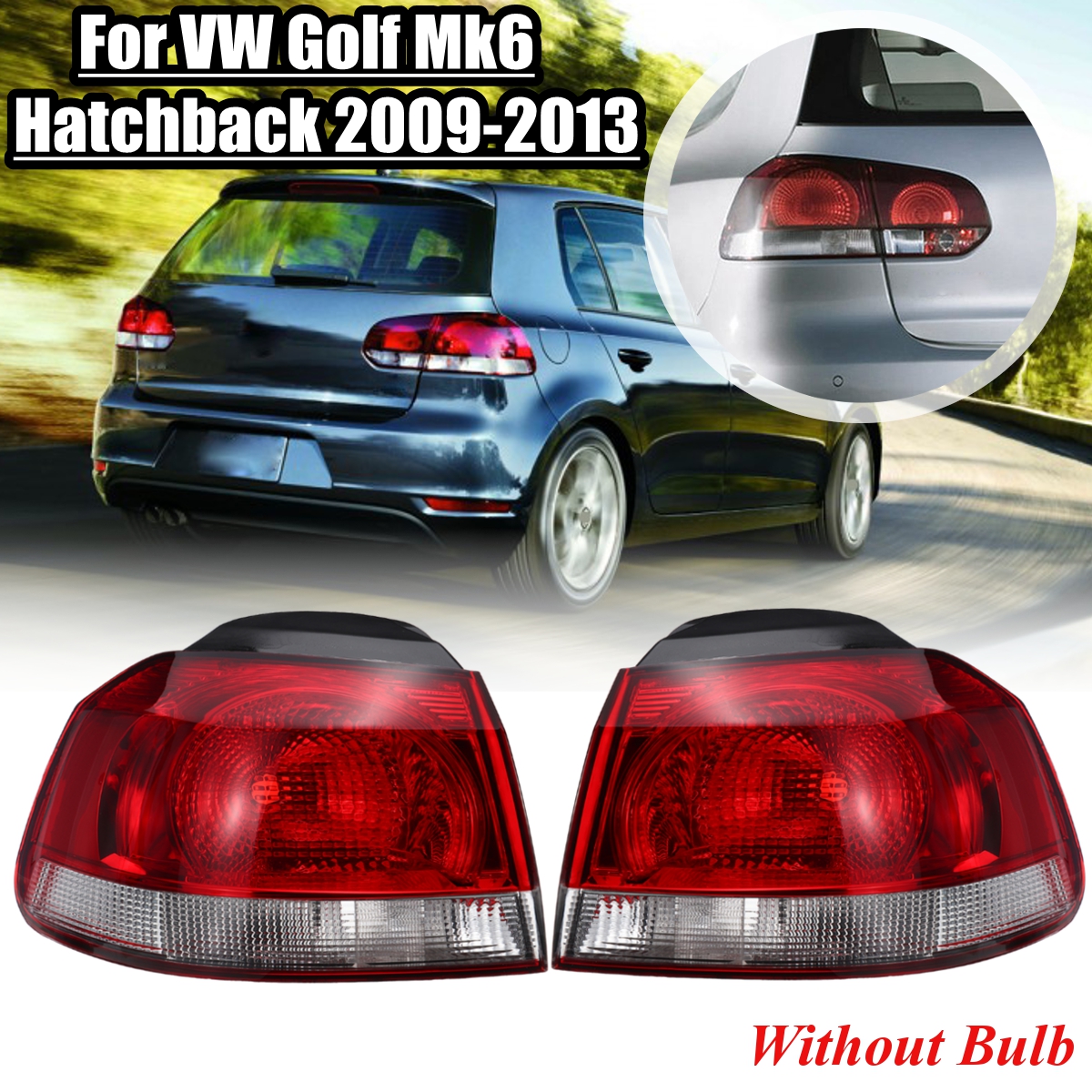 Car-Rear-Tail-Brake-Light-Lamp-Cover-LeftRight-without-Bulb-for-VW-Golf-Mk6-Hatchback-2009-2013-1438273