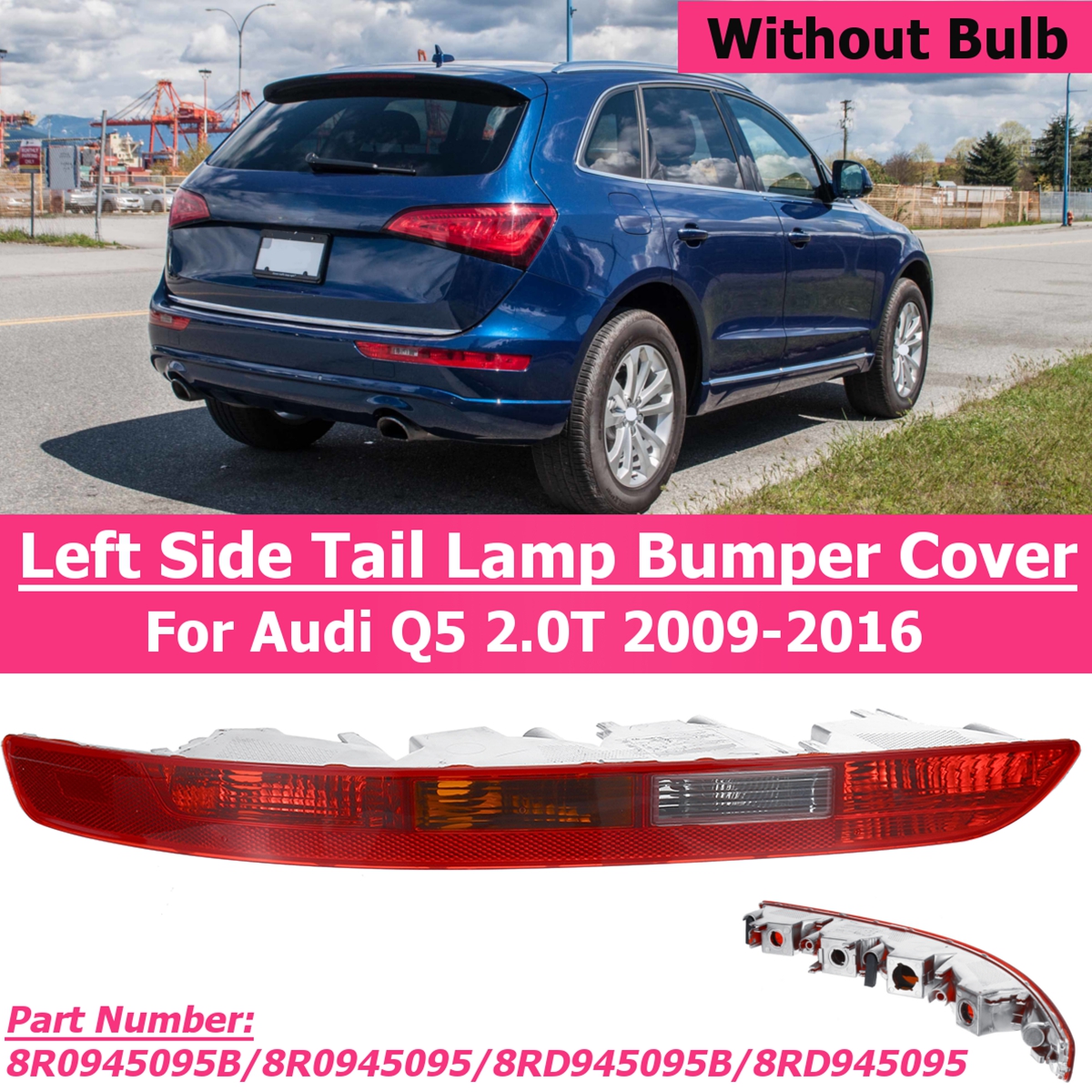 Car-Taillight-Rear-Bumper-Tail-Light-Cover-Left-Side-for-Audi-Q5-20T-2009-2016-8R0945095-1425473