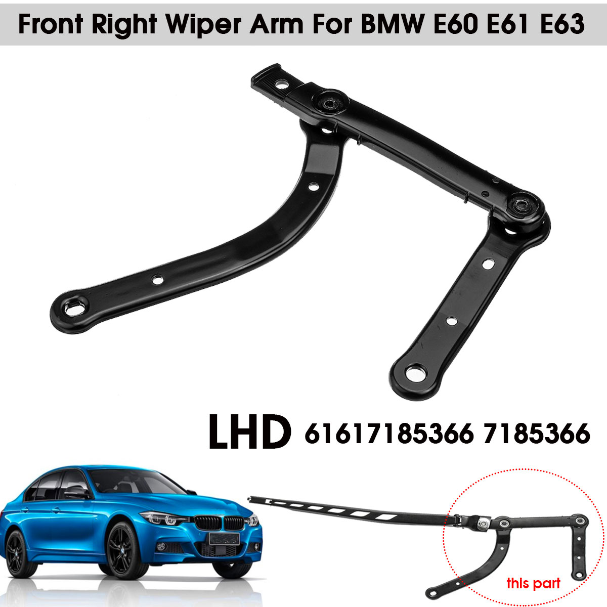Car-Front-Right-Windshield-Wiper-Arm-LHD-Left-Hand-Drive-For-BMW-E60-E61-E63-E64-61617185366-7185366-1586958